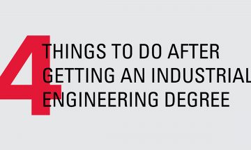 4 Things to do After Getting an Industrial Engineering Degree
