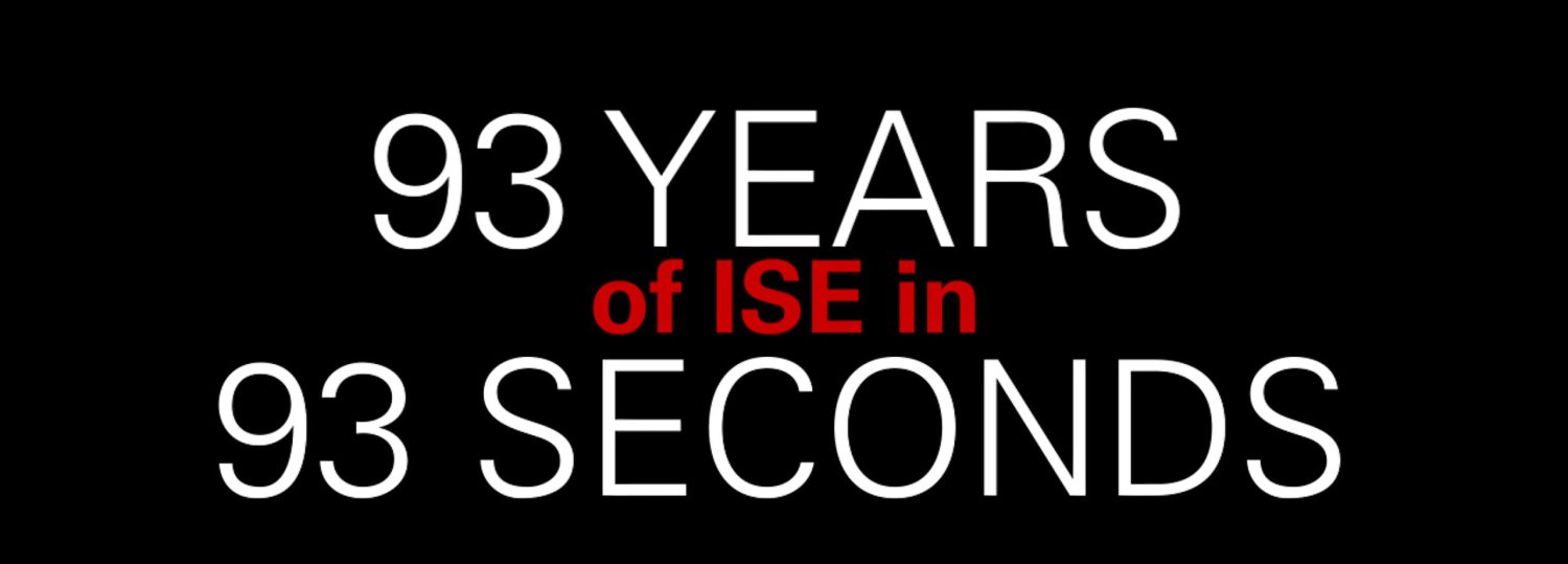 93 Years of ISE in 93 Seconds