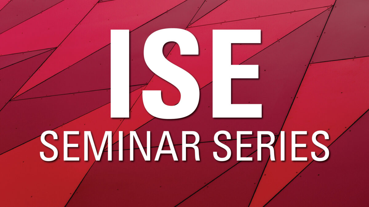 ISE Seminar Series